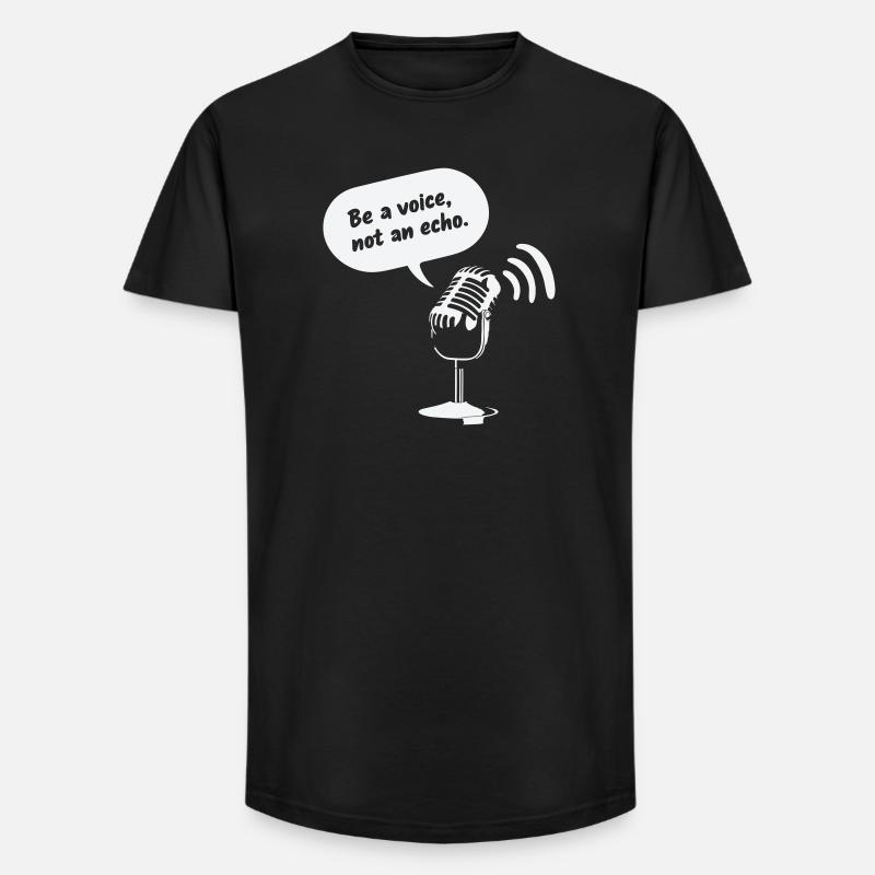 Be a Voice, Not an Echo - Long Fit Männer T-Shirt - Schwarz