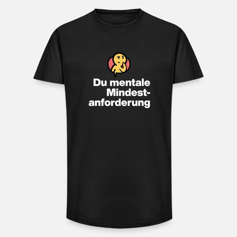 DU MENTALE MINDSTFORDERUNG. SARKASMUS GESCHENK  - Long Fit Männer T-Shirt - Schwarz