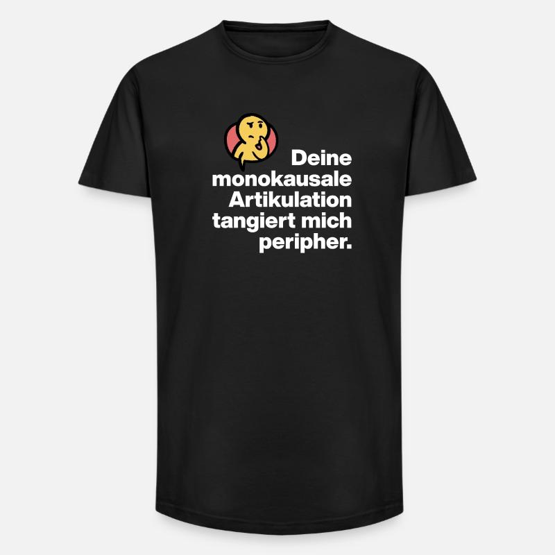 YOUR MONOCAUSAL ARTICULATION, STUPID SARCASM - Long Fit Men's T-Shirt - black