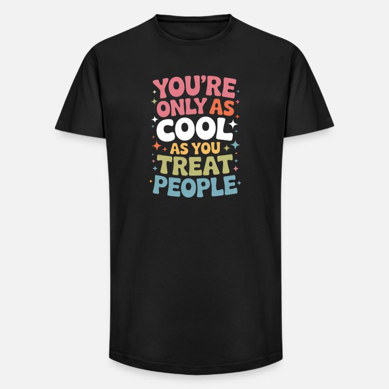 Saying Statement Respect Kindness Gift - Long Fit Men's T-Shirt - black