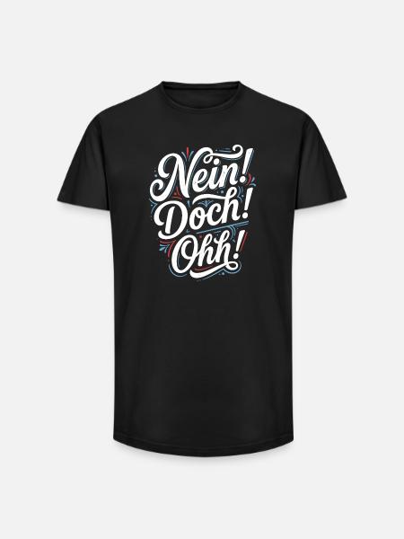 Nein Doch Ohh Typo-Statement - Long Fit Männer T-Shirt - Schwarz