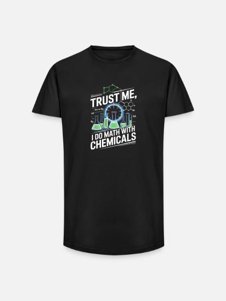 Trust me, I'm counting on chemicals - Long Fit Men's T-Shirt - black