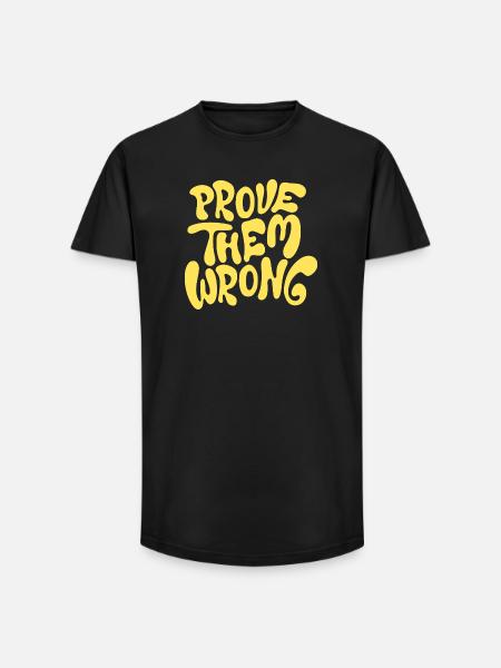 Prove Them Wrong Bold Motivational Quote - Long Fit Men's T-Shirt - black