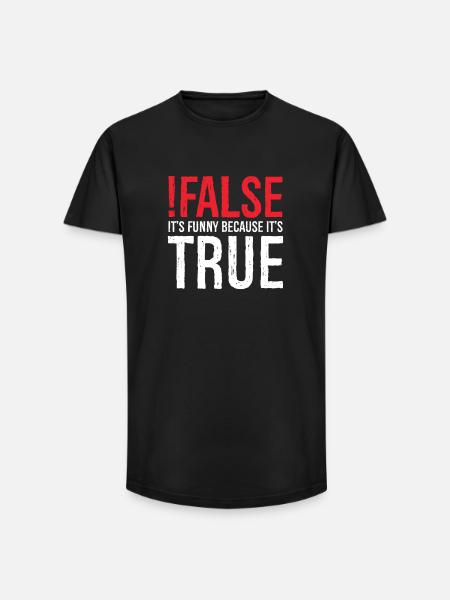 false it's funny because true - Long Fit Men's T-Shirt - black