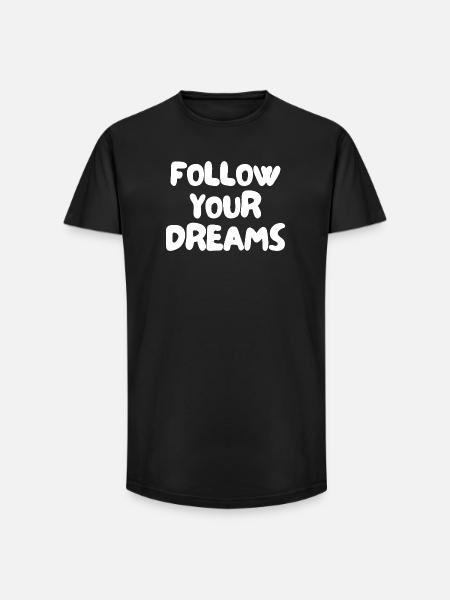 follow your dreams - Long Fit Men's T-Shirt - black