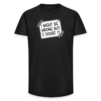 I Might Be Wrong But I Doubt It Funny Sarcastic - Long Fit Men's T-Shirt - black - Front - AI Model Male 185 light (185cm)