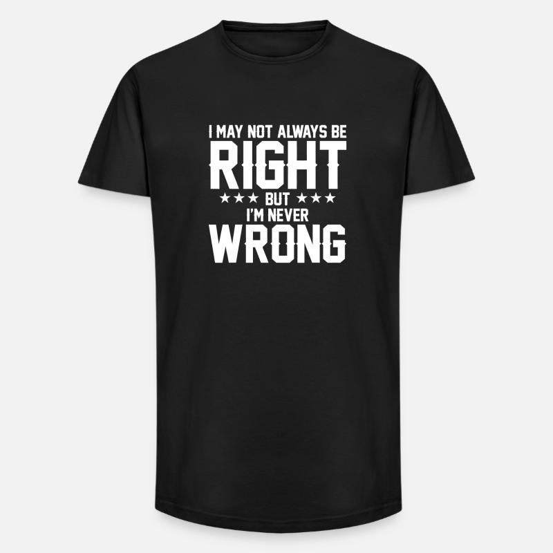 Never Wrong Bold Quote Graphic T-Shirt - Long Fit Männer T-Shirt - Schwarz
