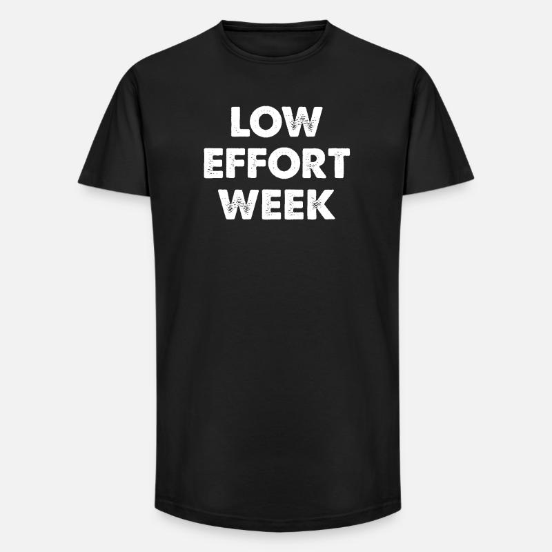 Low Effort Week - Long Fit Männer T-Shirt - Schwarz