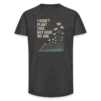 Je n’ai pas planté ça, mais nous y voilà - T-shirt coupe longue homme - charbon - Devant - AI Model Male 185 light (185cm)