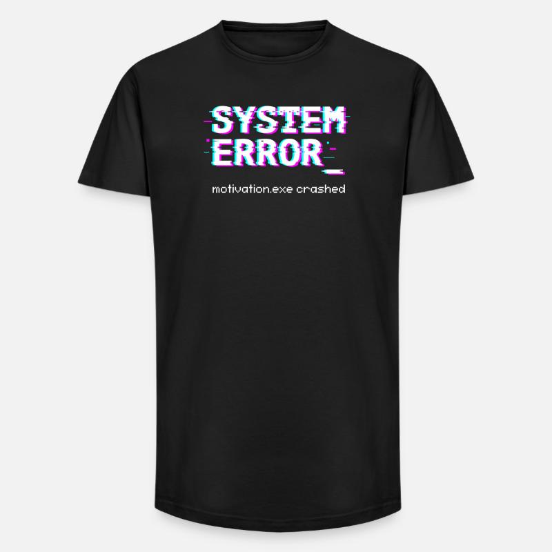 Systemfehler Motivation.exe abgestürzt - Long Fit Männer T-Shirt - Schwarz