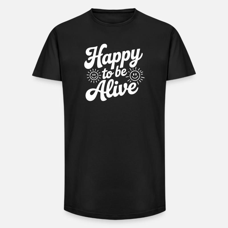Glücklich, am Leben zu sein - Long Fit Männer T-Shirt - Schwarz