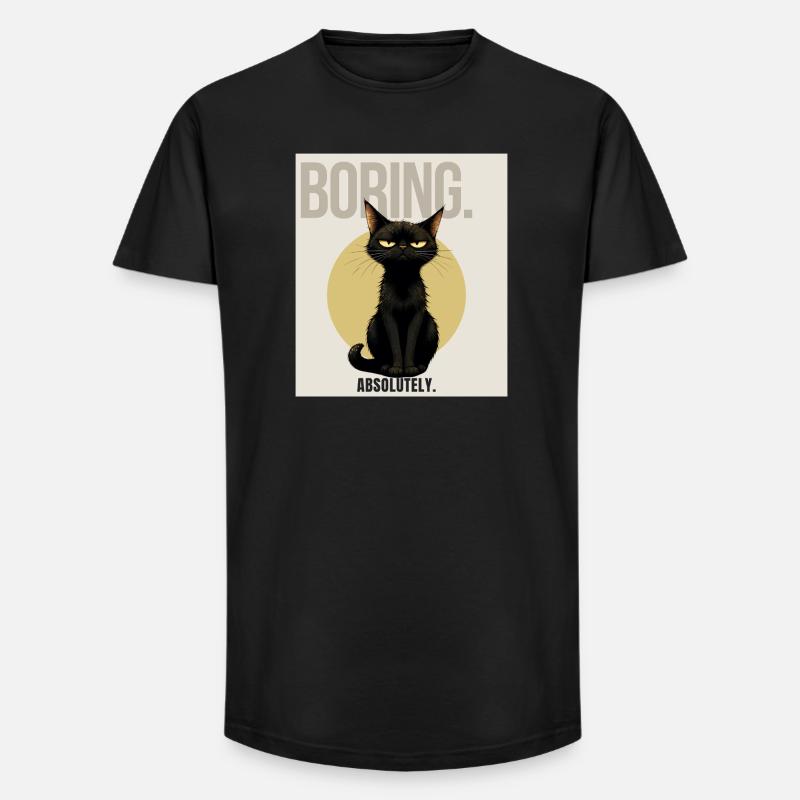 BORING Sarcastic Black Cat Design - Long Fit Männer T-Shirt - Schwarz