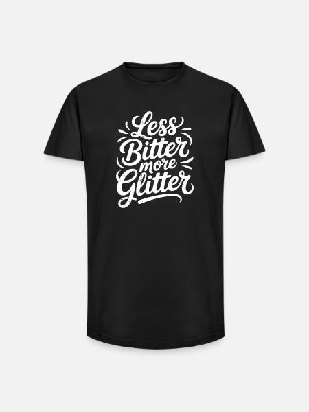 less bitter more glitter - Long Fit Men's T-Shirt - black