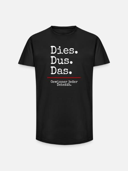 Dies Dus Das Debatte (black) - Long Fit Männer T-Shirt - Schwarz