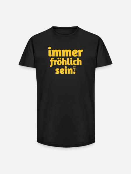 Immer fröhlich sein in gelben Text - Long Fit Männer T-Shirt - Schwarz