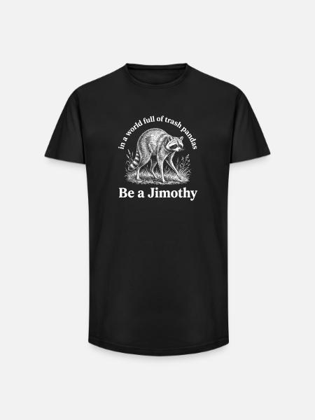 Be a Jimothy raccoon. - Long Fit Men's T-Shirt - black