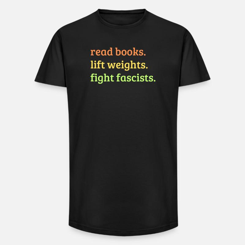 Bücher lesen Gewichte heben Faschisten bekämpfen - Long Fit Männer T-Shirt - Schwarz