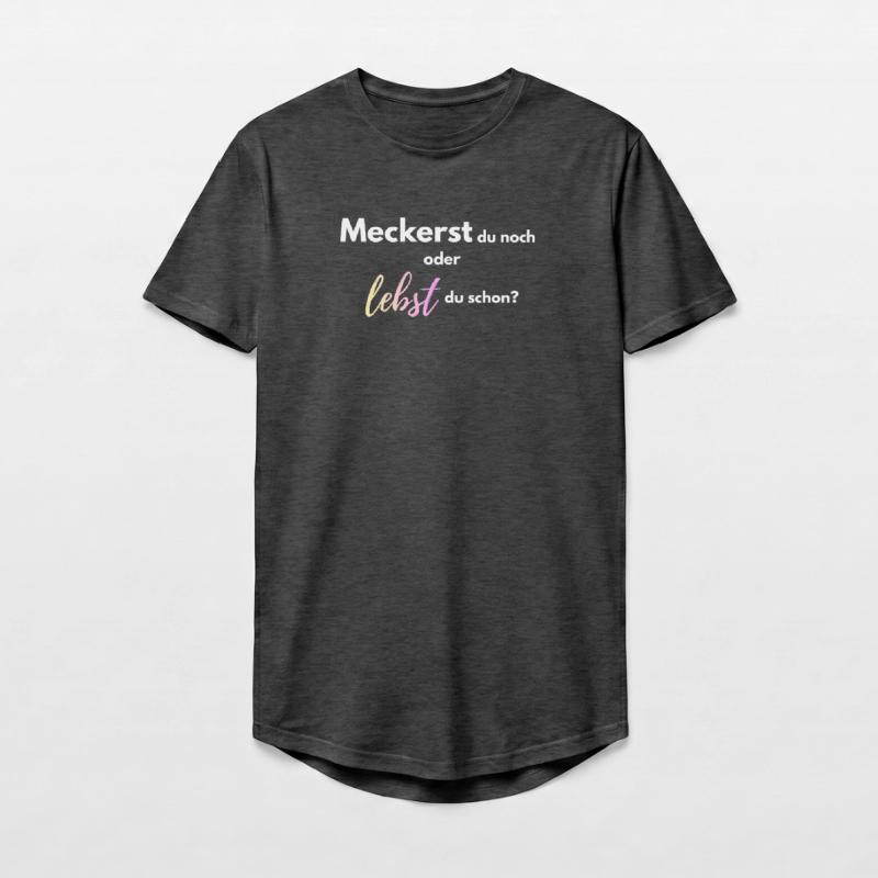 Meckerst_du_noch_oder_lebst_du_schon_-4- Long Fit Männer T-Shirt