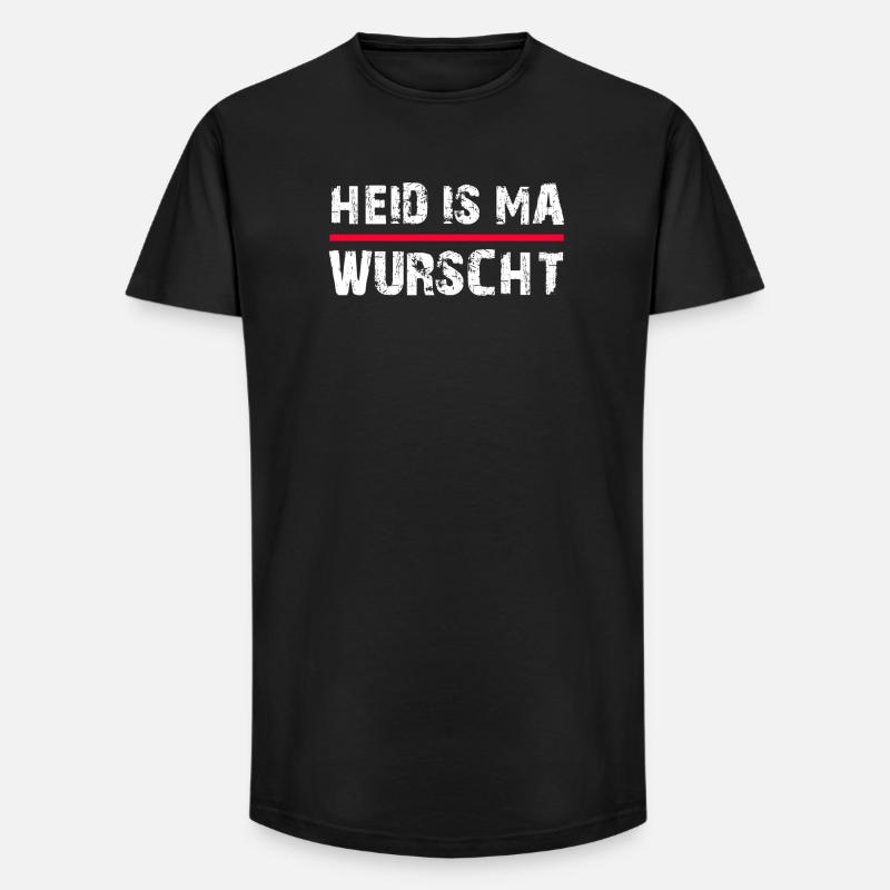 Heid is ma wurscht - Long Fit Männer T-Shirt - Schwarz