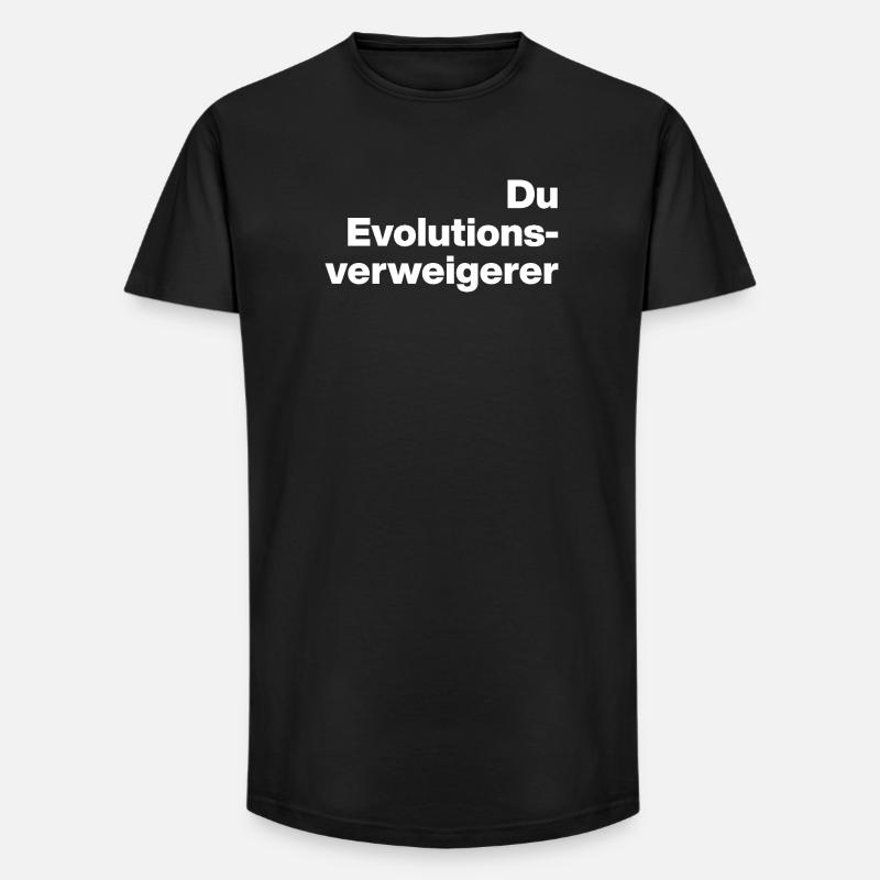 DU EVOLUTIONSVERWEIGERER. SARKASMUS, FRECH - Long Fit Männer T-Shirt - Schwarz