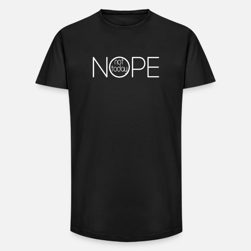 NOPE NOT TODAY V2 - Long Fit Men's T-Shirt - black