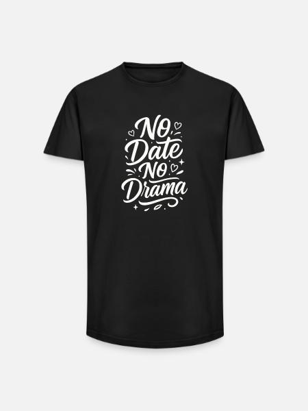 No Date No Drama – Valentine's Day Humor - Long Fit Men's T-Shirt - black
