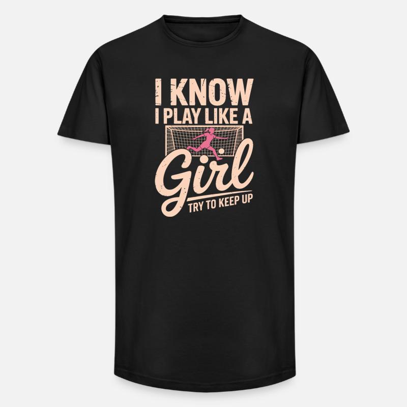Ich spiele wie ein Mädchen - Long Fit Männer T-Shirt - Schwarz