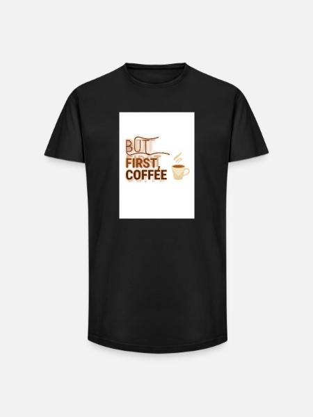 But First, Coffee Spruch Design - Long Fit Men's T-Shirt - black