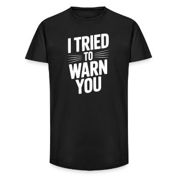 I Tried To Warn You - Long Fit Men's T-Shirt - black - Front - AI Model Male 185 light (185cm)