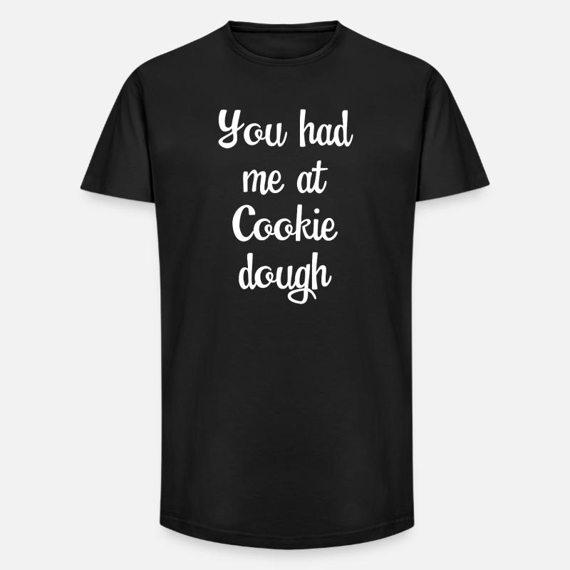 Du hattest mich bei Cookie Dough - Long Fit Männer T-Shirt - Schwarz