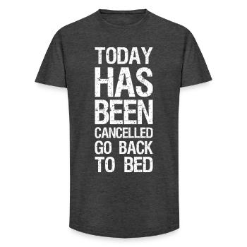 today has been cancelled go back to bed funny - Long Fit Männer T-Shirt - Anthrazit - Vorne - AI Model Male 185 light (185cm)