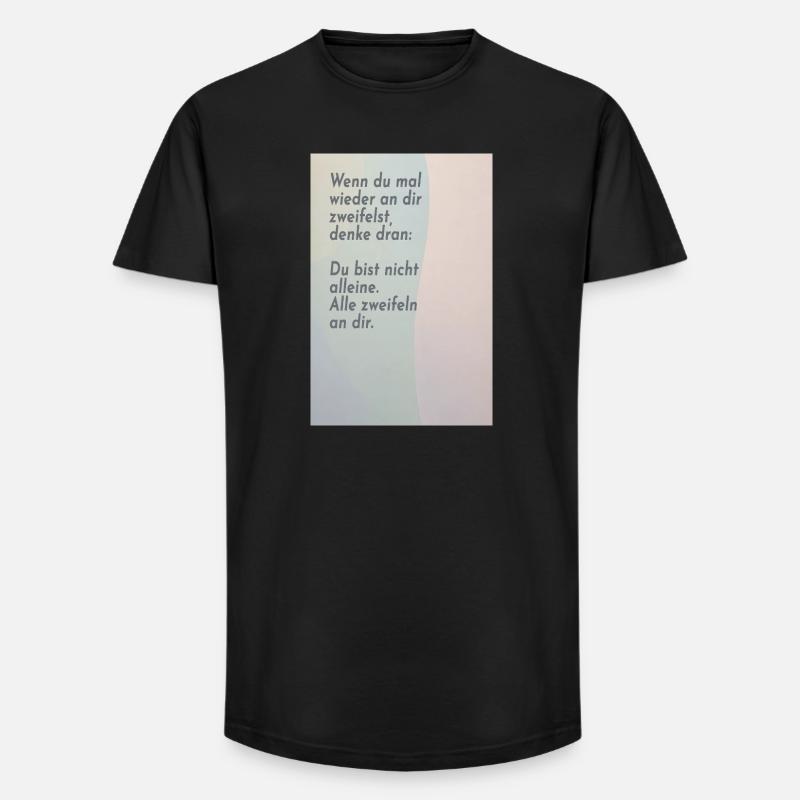 If you doubt yourself – everyone does - Long Fit Men's T-Shirt - black