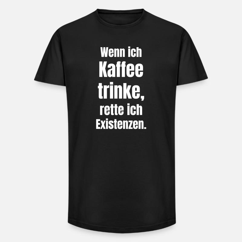 Kaffee rettet Existenz Großschrift - Long Fit Männer T-Shirt - Schwarz