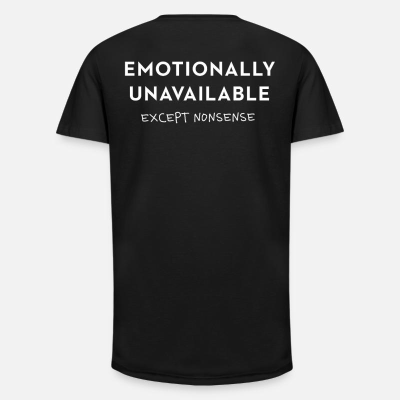 Emotionally Unavailable - except nonsense Spruch - Long Fit Männer T-Shirt - Schwarz