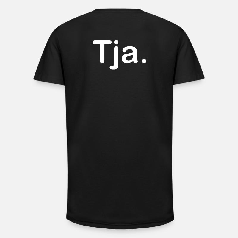 Tja. - Long Fit Männer T-Shirt - Schwarz