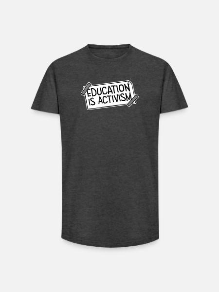 Education Is Activism Bildung Aktivismus Statement - Long Fit Men's T-Shirt - charcoal grey
