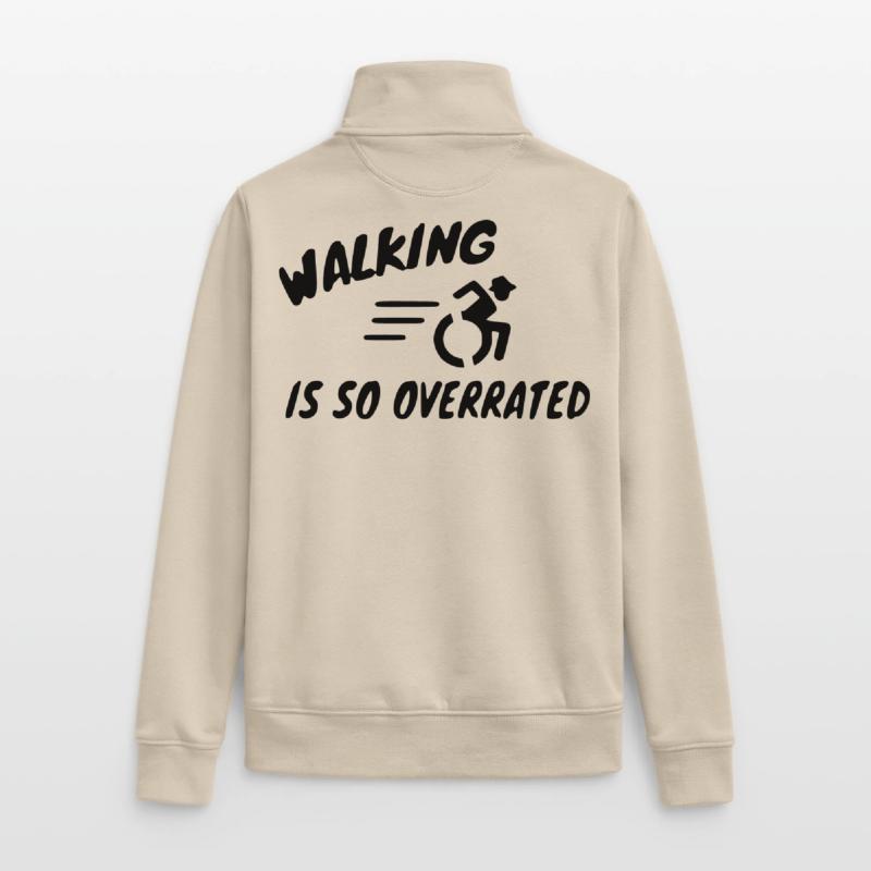 Gehen wird überbewertet, Gehen wird so überbewertet* Unisex Organic Zip Sweatshirt von Stanley/Stella