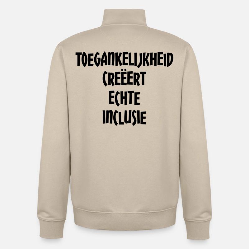 Accessibility creates true inclusion # - Unisex Organic Zip Sweatshirt by Stanley/Stella - desert dust