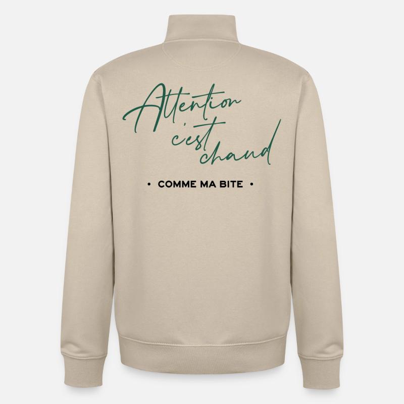 Attention c'est chaud, comme ma bite - Sweat zippé unisexe en coton bio Stanley/Stella - beige crème
