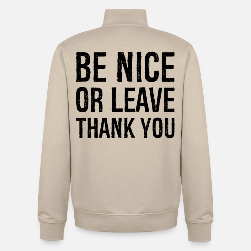 Sei nett oder geh Danke - Unisex Organic Zip Sweatshirt von Stanley/Stella - Cremebeige