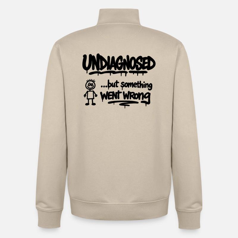 Undiagnosed – But Something Went Wrong Spruch - Unisex Organic Zip Sweatshirt von Stanley/Stella - Cremebeige