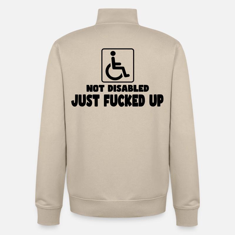 Nicht behindert. Gerade fertig! Rollstuhlhumor # - Unisex Organic Zip Sweatshirt von Stanley/Stella - Cremebeige