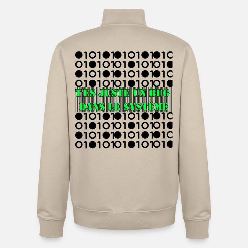 T'es juste un bug dans le système. - Sweat zippé unisexe en coton bio Stanley/Stella - beige crème