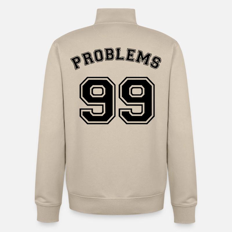 99 Problems - Unisex Organic Zip Sweatshirt by Stanley/Stella - desert dust