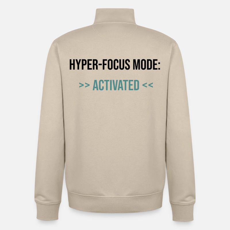 Mode Hyper-Focus : Activé - Déclaration - Sweat zippé unisexe en coton bio Stanley/Stella - beige crème