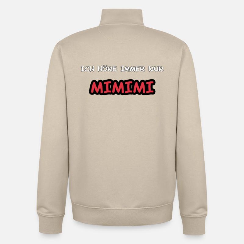 ICH HÖRE IMMER NUR MIMIMI-SPRUCH - Unisex Organic Zip Sweatshirt von Stanley/Stella - Cremebeige