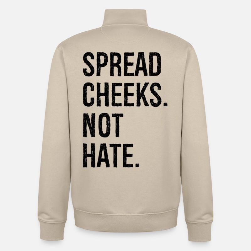 spread cheeks not hate - Unisex Organic Zip Sweatshirt by Stanley/Stella - desert dust