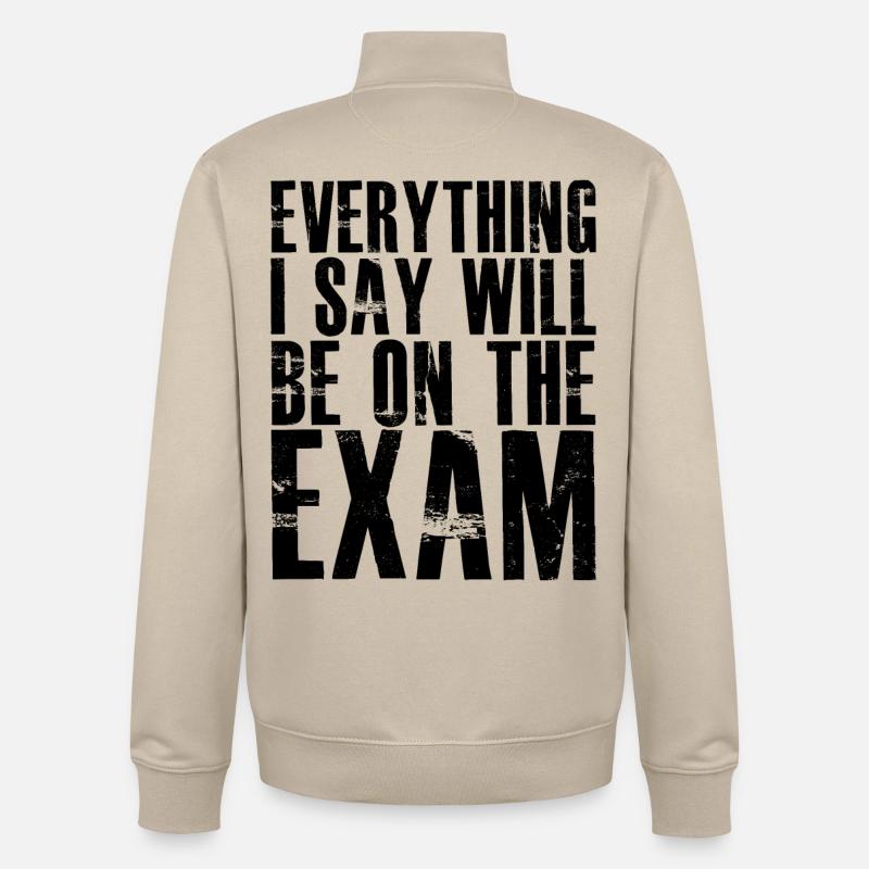 everything I say will be on the exam - Unisex Organic Zip Sweatshirt von Stanley/Stella - Cremebeige