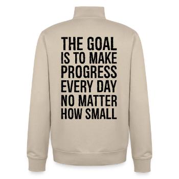 the goal is to make progress everyday no matter - Unisex Organic Zip Sweatshirt by Stanley/Stella - desert dust - Back - AI Model Male 185 dark (185cm)