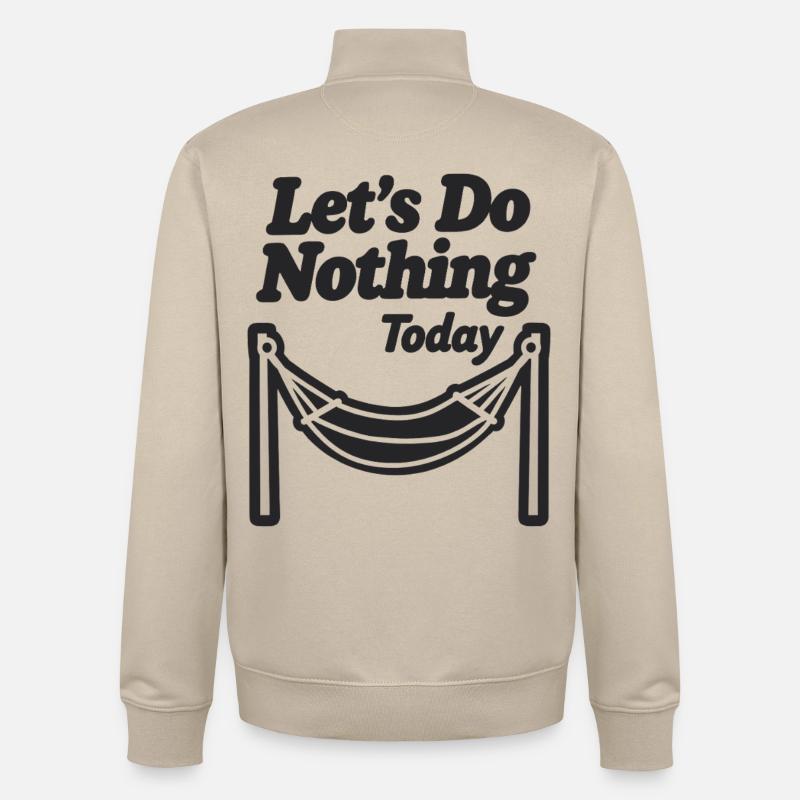 Let's do nothing today Hammock Relaxation - Unisex Organic Zip Sweatshirt by Stanley/Stella - desert dust